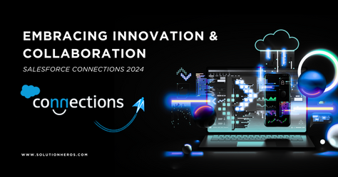 Embracing Innovation and Collaboration at Salesforce Connections 2024