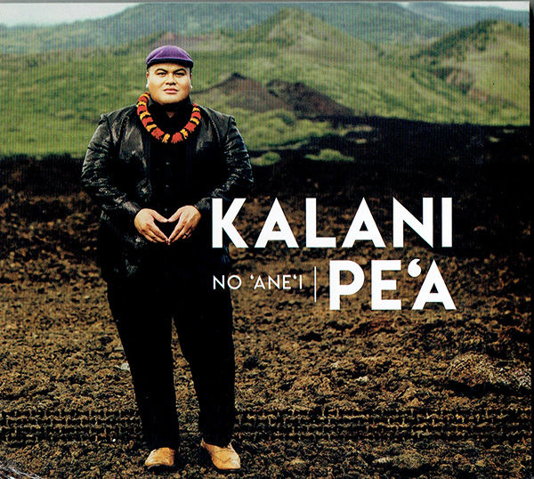KALANI PE’A – No ‘Ane’i