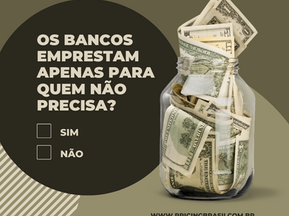 As exigências bancárias e o paradoxo do crédito