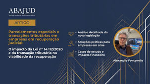 Parcelamentos especiais e transações tributárias em empresas em recuperação judicial: o impacto da Lei nº 14.112/2020 e da transação tributária na viabilidade da recuperação