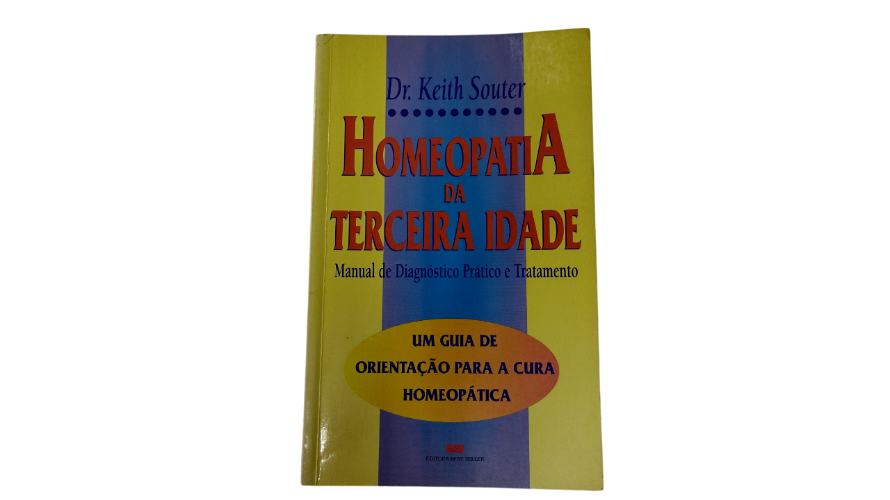 Livro - Homeopatia Da Terceira Idade - Dr. Keith Souter