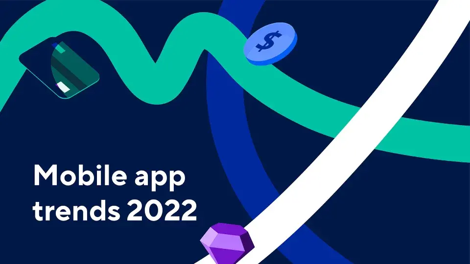 Xu hướng mobile app 2022: Một tiêu chuẩn toàn cầu của hiệu suất ứng dụng (P5)