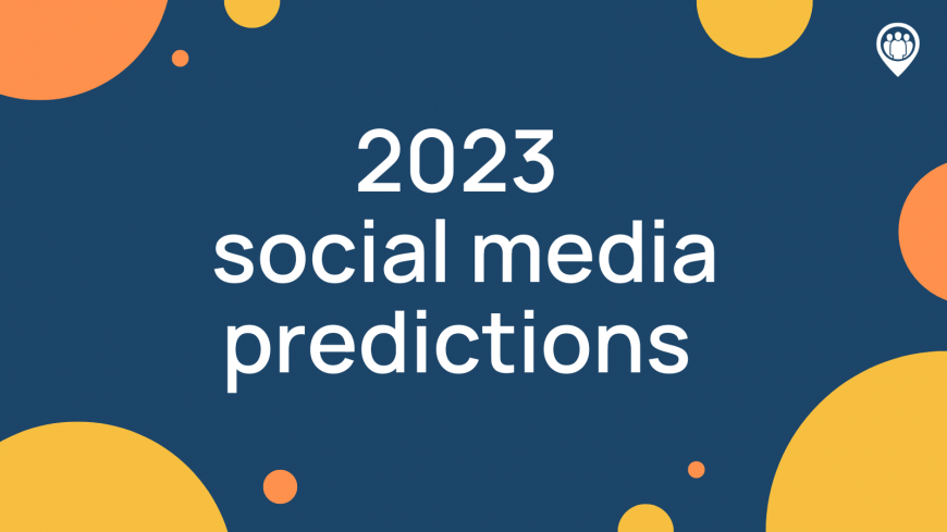 Dự đoán ngành Social Media năm 2023: TikTok, Organic Social, Paid Media và Influencer Marketing