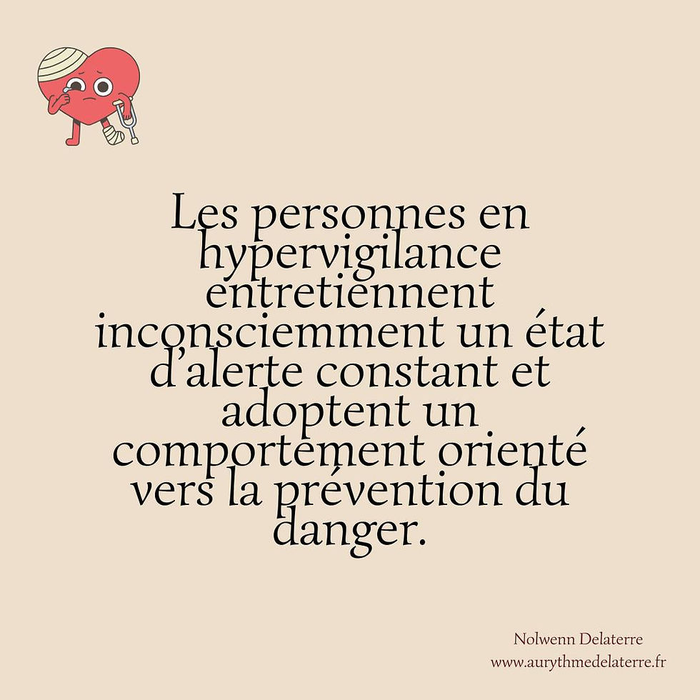 Es-tu en alerte tout le temps, es-tu en hypervigilance ?