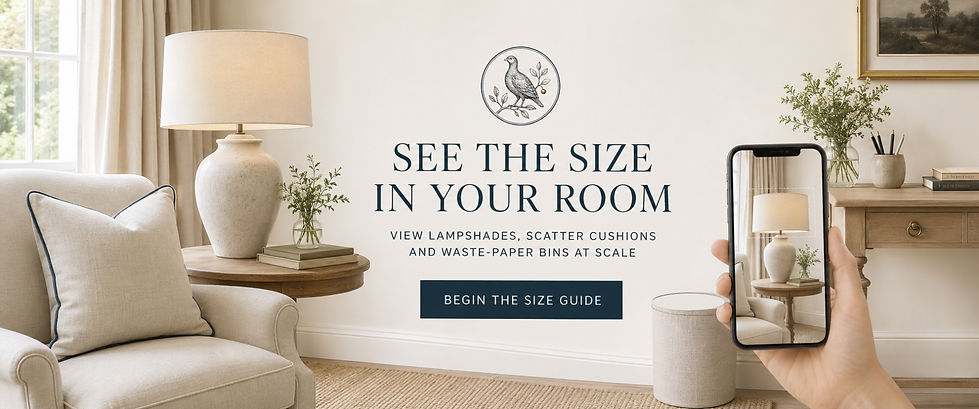 Open the Berry & Grouse See the Size in Your Room guide for lampshades, scatter cushions and waste-paper bins.