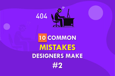 10 Common Mistakes Designers Make #2