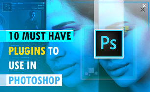 10 Must Have Plugins To Use In Photoshop
