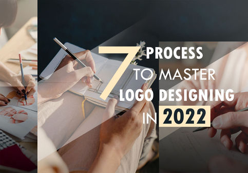 7 Process To Master Logo Designing In 2022