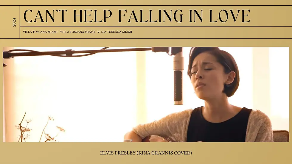 Villa Toscana banner by Elvis Presley performed by Kina Grannis Can't help falling in love with you song for wedding