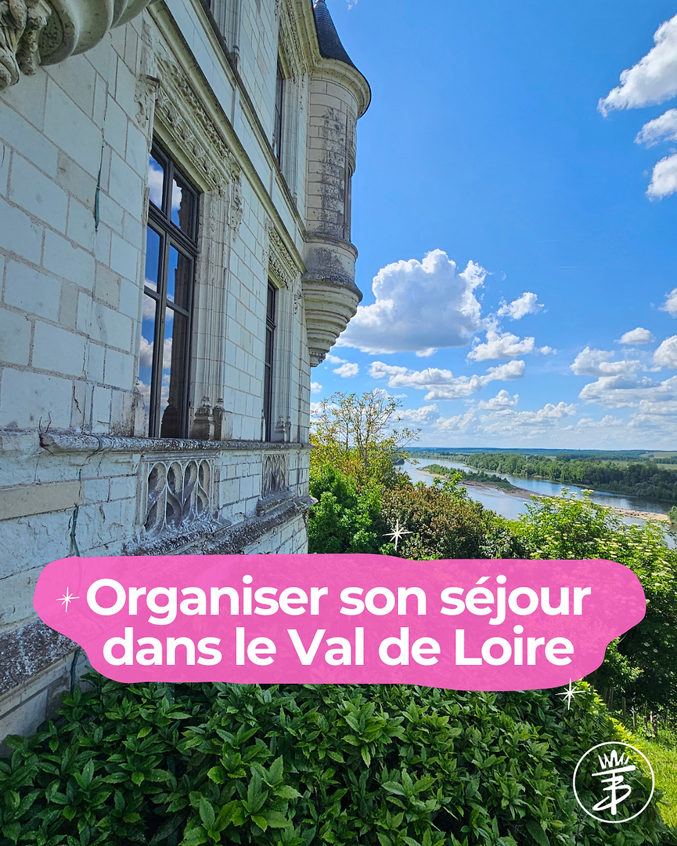 🌿 Organiser ses vacances en Val de Loire