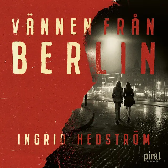Vännen från Berlin av Ingrid Hedström