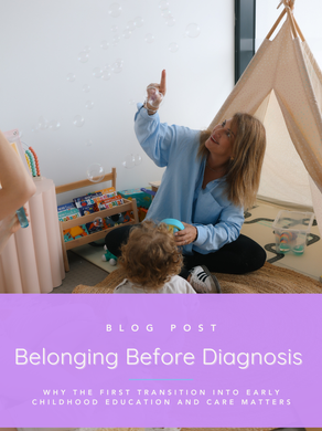 Belonging Before Diagnosis: Why the First Transition into Early Childhood Education and Care Matters