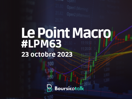 Le Point Macro - LPM63 (23/10/23)