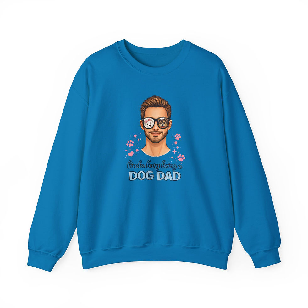 Thumbnail: Dog Dad Crewneck Sweatshirt — "Kinda busy being a Dog Dad"  Blue