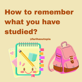 How to remember what you have studied?