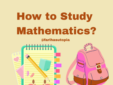 How to Study Mathematics?