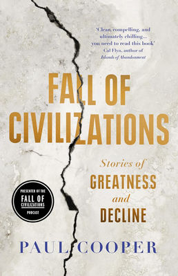 FALL OF CIVILIZATIONS by Paul Cooper