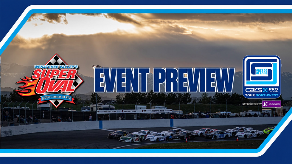 SPEARS CARS Tour Northwest Event Preview: Wenatchee Valley Super Oval