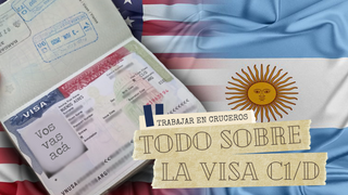 Todo Sobre la Visa C1/D para Tripulantes Argentinos