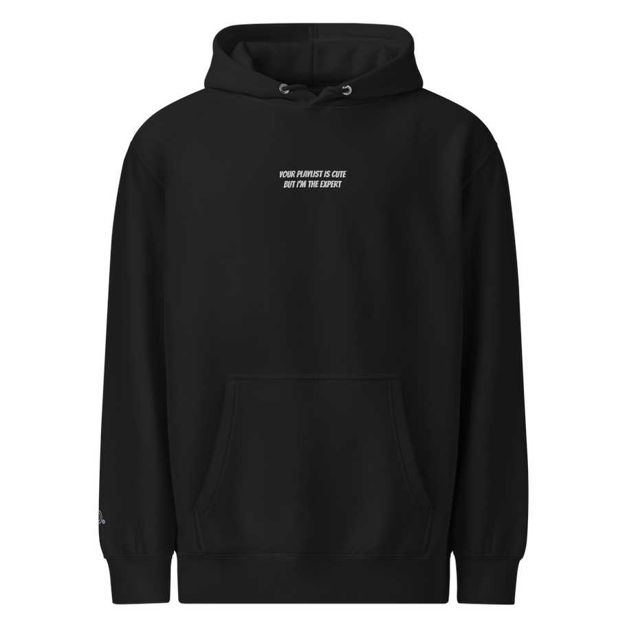 Black, Your Playlist is Cute, But I'm The Expert - Midweight Hoodie Front