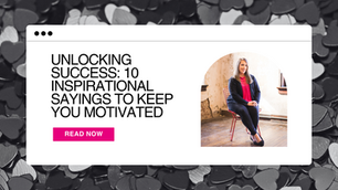 Unlocking Success: 10 Inspirational Sayings to Keep You Motivated