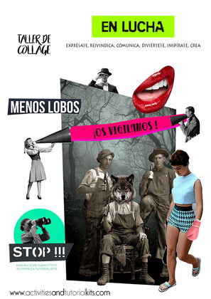 Cartel de un taller de Collage Reivindicativo con una imagen en contra del acoso a las mujeres. Del taller de Activities and Tutorial Kits.
