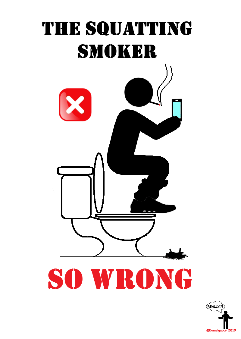 The Squatting Smoker - So Wrong by ©Domelgabor 2019 