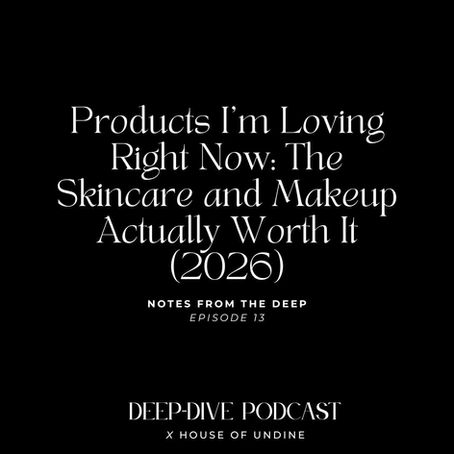 Products I'm Loving Right Now: The Skincare and Makeup Actually Worth It (2026)