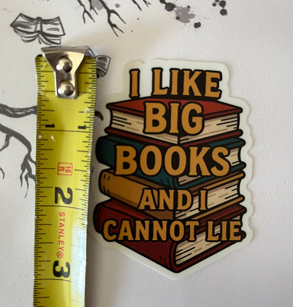 Thumbnail: I LIKE BIG BOOKS AND I CANNOT LIE Sticker