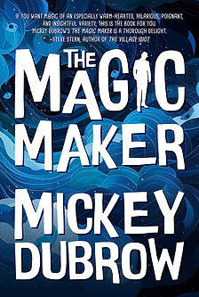 The Magic Maker by Mickey Dubrow.jpg