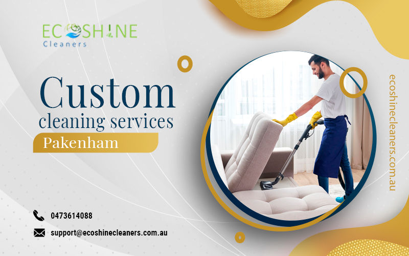6 essential tips for choosing Custom Cleaning Services