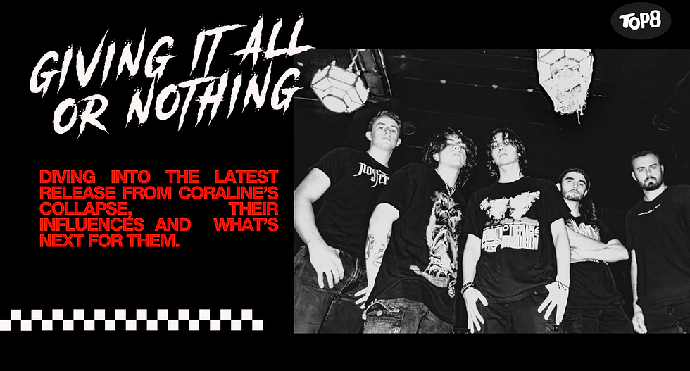 GIVIG IT ALL OR NOTHING - Diving into the latest release "this or a car crash" from Coraline's Collapse, their influences and what's next for them | top8scene top8 scene interview 