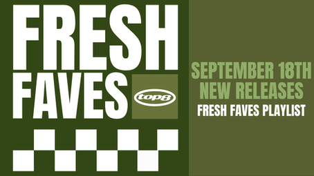 fresh faves September 18th