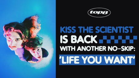 Kiss The Scientist - Life You Want