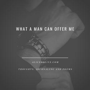 What a Man Can Offer Me