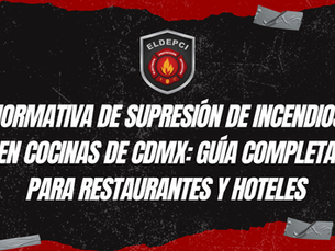 Normativa de Supresión de Incendios en Cocinas de CDMX
