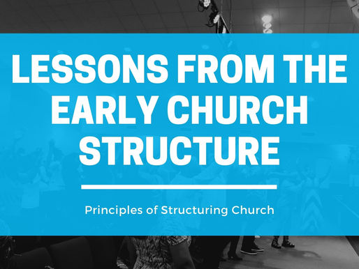 Lessons from the Early Church Structure