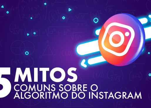 5 mitos comuns sobre o algoritmo do Instagram