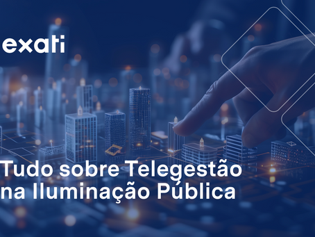 Gestão da Iluminação Pública, Cidades Inteligentes
Tudo sobre Telegestão na Iluminação Pública