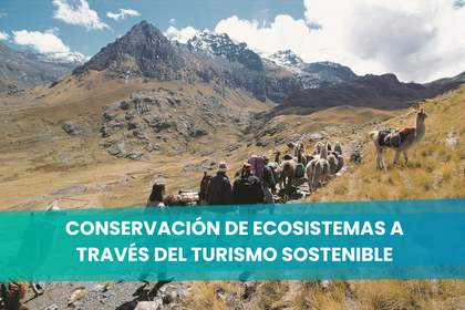 Conservación de ecosistemas a través del Turismo Sostenible