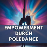 Empowerment an der Stange: Warum Poledance dein Selbstbewusstsein revolutioniert.