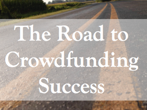 The Road to Crowdfunding Success - 10 Tips