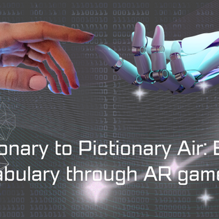 Pictionary to Pictionary Air: Building Vocabulary through AR games