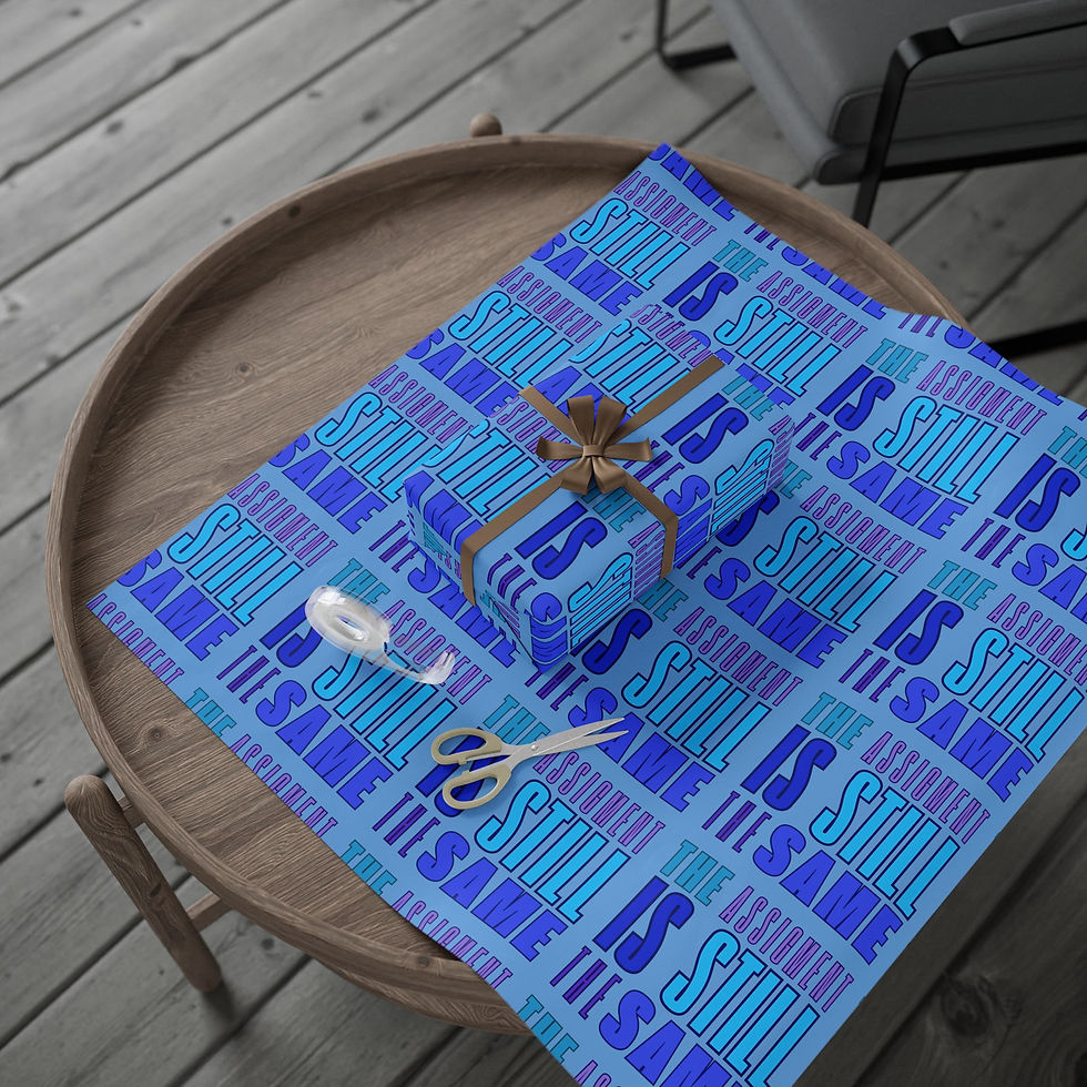 Thumbnail: "The Assignment Is Still The Same" Holiday giftwrap