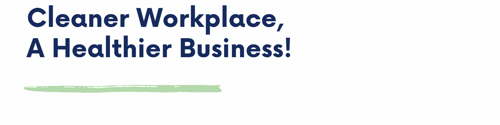 A cleaner work place, healthier business 