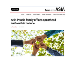 Funds Global Asia | Asia Pacific family offices spearhead sustainable finance