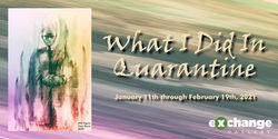 "What I Did In Quarantine" banner