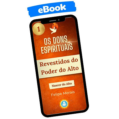 Revestidos do Poder do Alto - Os Dons Espirituais - Felipe Morais - Curso Bíblico Online
