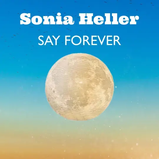 imagem de divulgação da música Say Forever da artista Sonia Heller