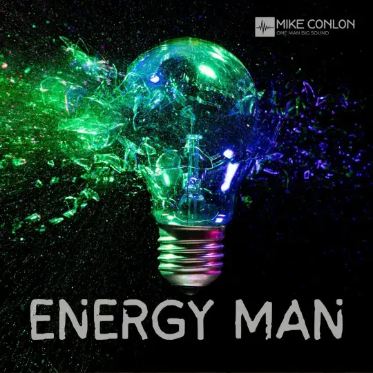 imagem de divulgação da música Energy Man do músico Mike Conlon (One Man Big Sound)
